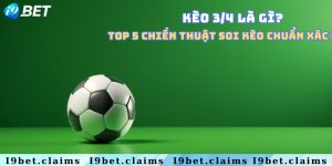 Kèo 3/4 là gì? Top 5 chiến thuật soi kèo chuẩn xác nhất