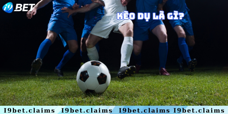 Hiểu khái niệm của kèo dụ trong cá độ