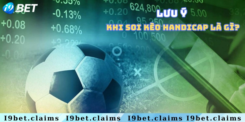 Một số lưu ý quan trọng trước khi soi kèo