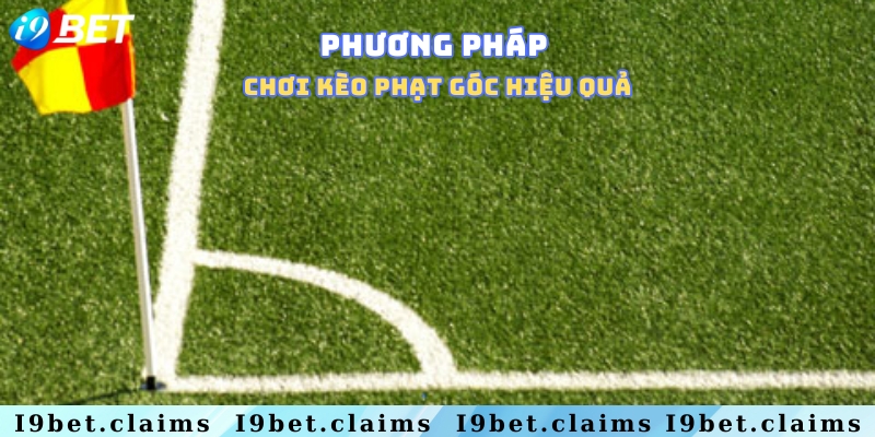Cách chơi kèo phạt góc hiệu quả